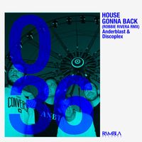 Anderblast & Discoplex - House Gonna Back (Robbie Rivera Remix)