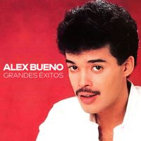 Alex Bueno - Grandes Éxitos