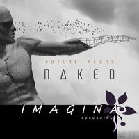 Future Plans - naked