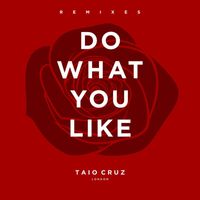 Taio Cruz - Do What You Like (Remixes)