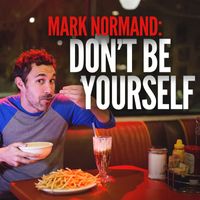 Mark Normand - Don't Be Yourself (Explicit)