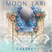 Moon Taxi - Cabaret