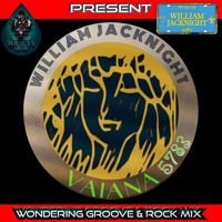 William Jacknight - Vaiana 5783 (Wondering Groove & Rock Mix)