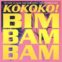 KOKOKO! - Bim Bam Bam (From Grand Theft Auto Online: The Cayo Perico Heist)
