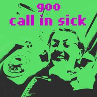 Goo - Call in Sick