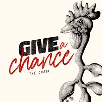 The Chain - Give a Chance