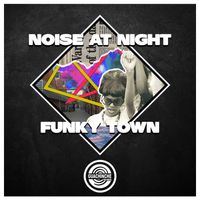 Noise At Night - Funky Town