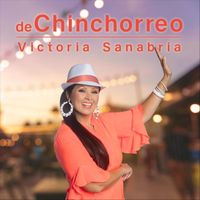 Victoria Sanabria - De Chinchorreo