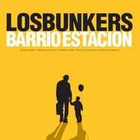 Los Bunkers - Barrio Estación (Remasterizado)