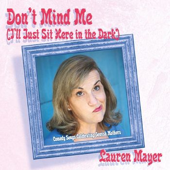 Lauren Mayer - Don't Mind Me (I'll Just Sit Here in the Dark)