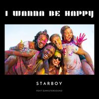 Starboy - I Wanna Be Happy