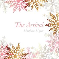Matthew Mayer - The Arrival