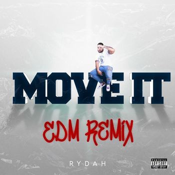 Rydah - Move It (EDM Remix) (Explicit)