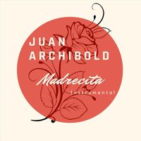 Juan Archibold - Madrecita (Instrumental)