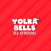 DJ Groove - Yolka Bells
