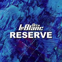 Otto Le Blanc - Reserve