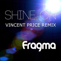Fragma - Shine On (Vincent Price Remix)
