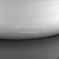 Chris Sahlin - Why We Know