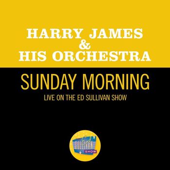 Harry James & His Orchestra - Sunday Morning (Live On The Ed Sullivan Show, May 8, 1966)