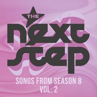The Next Step - The Next Step: Songs from Season 8, Vol. 2