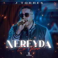 J Torres - Nereyda (En Vivo)