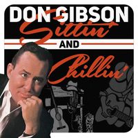 Don Gibson - Sittin' and Chillin'