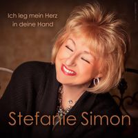 Stefanie Simon - Ich leg mein Herz in deine Hand
