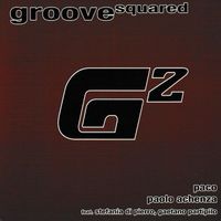 Groove Squared featuring Paco DJ, Paolo Achenza, Stefania Di Pierro and Gaetano Partipilo - G2