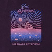 Big Something - Moonage Daydream (Explicit)