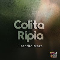 Lisandro Meza - La Colita Ripia