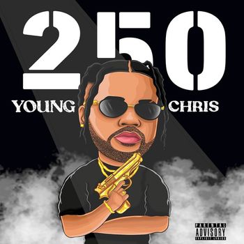 Young Chris - 250 (Explicit)