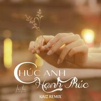 Li Li - Chúc Anh Hạnh Phúc (Kaiz Remix)