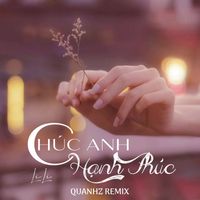 Li Li - Chúc Anh Hạnh Phúc (Quanhz Remix)