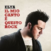 Elya - Il mio canto é questo rock