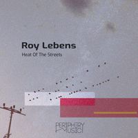 Roy Lebens - Heat of the Streets