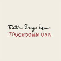 Matthew Danger Lippman - Touchdown U.S.A.