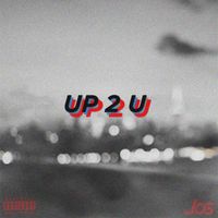 Jos - Up 2 U (Explicit)