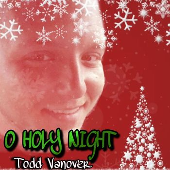 Todd Vanover - O Holy Night (Remix)
