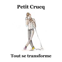 Petit Crucq with Laurent Darmon, Anne-Gaëlle Bisquay, Didier Desbois, Ello Papillon & Victor Darmon - Tout se transforme