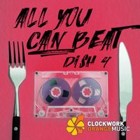 Clockwork Orange Music - All You Can Beat Dish 4