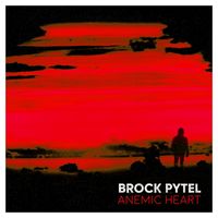 Brock Pytel - Anemic Heart