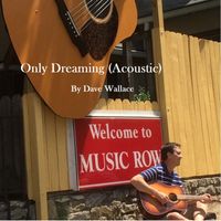 Dave Wallace - Only Dreaming (Acoustic)