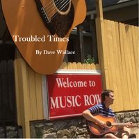 Dave Wallace - Troubled Times