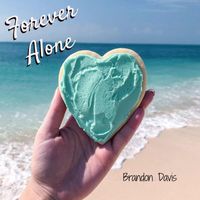 Brandon Davis - Forever Alone