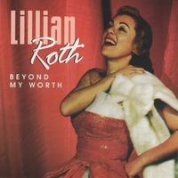 Lillian Roth - Beyond My Worth