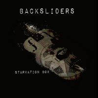 Backsliders - Starvation Box