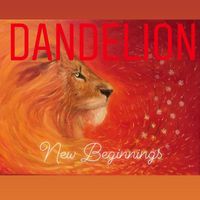 Dandelion - New Beginnings