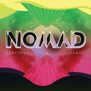 The Nomad - Perilous Times