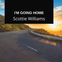 Scotty Williams - I'm Going Home