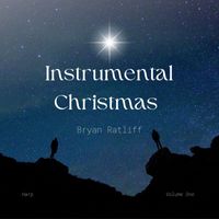 Bryan Ratliff - Instrumental Christmas, Vol. 1